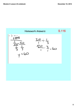 Module 2 Lesson 23.notebook 
5 
December 10, 2014 
Homework Answers S.116 
 