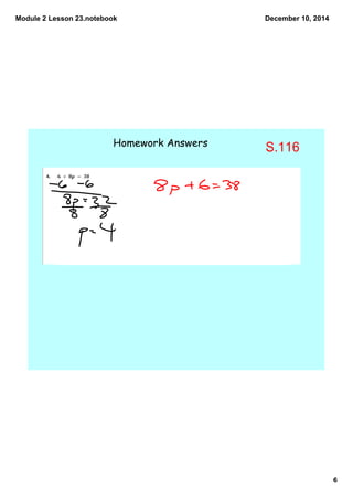 Module 2 Lesson 23.notebook 
6 
December 10, 2014 
Homework Answers S.116 
 