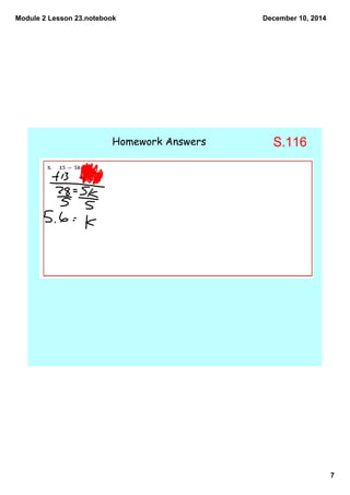 Module 2 Lesson 23.notebook 
7 
December 10, 2014 
Homework Answers S.116 
 