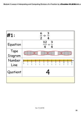 Module 2 Lesson 4 Interpreting and Computing Division of a Fraction by a December Fraction—01, More 2014 
Models.notebook 
10 
Nov 17­2: 
29 PM 
 