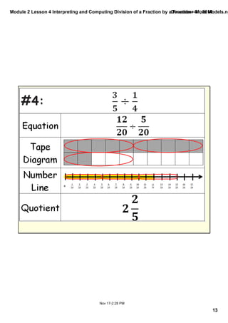 Module 2 Lesson 4 Interpreting and Computing Division of a Fraction by a December Fraction—01, More 2014 
Models.notebook 
13 
Nov 17­2: 
28 PM 
 