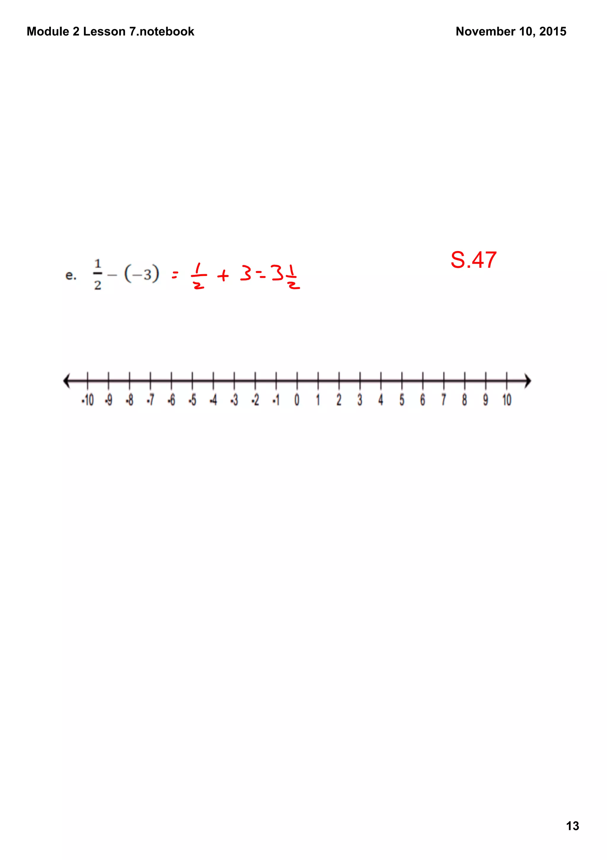 Module 2 Lesson 7.notebook
13
November 10, 2015
S.47
 