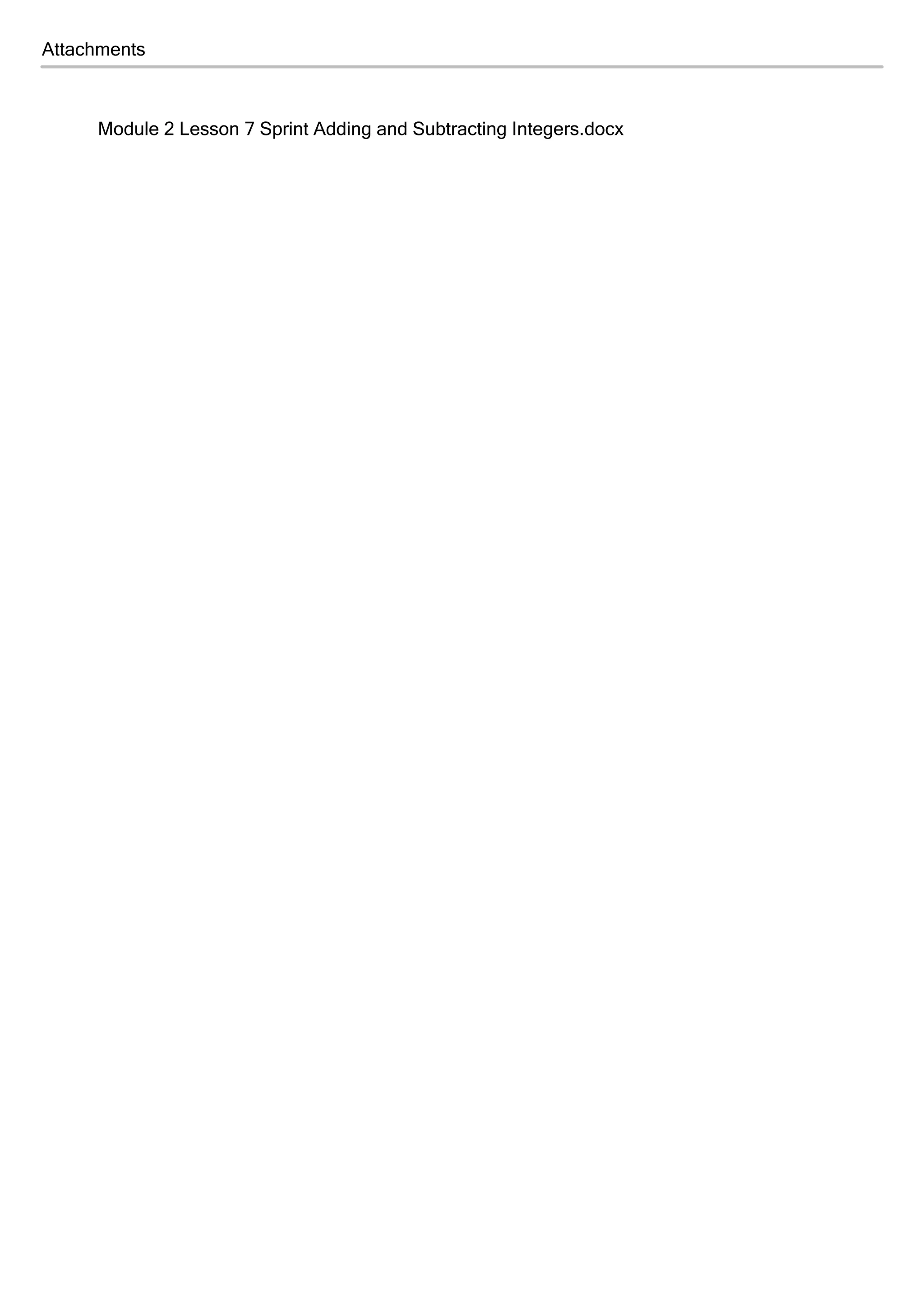 Attachments
Module 2 Lesson 7 Sprint Adding and Subtracting Integers.docx
 