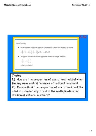 Module 2 Lesson 9.notebook 
November 13, 2014 
12 
S.52 
Closing: 
1.) How are the properties of operations helpful when 
...