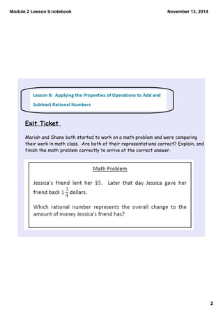Module 2 Lesson 9.notebook 
2 
November 13, 2014 
Exit Ticket 
Mariah and Shane both started to work on a math problem and...