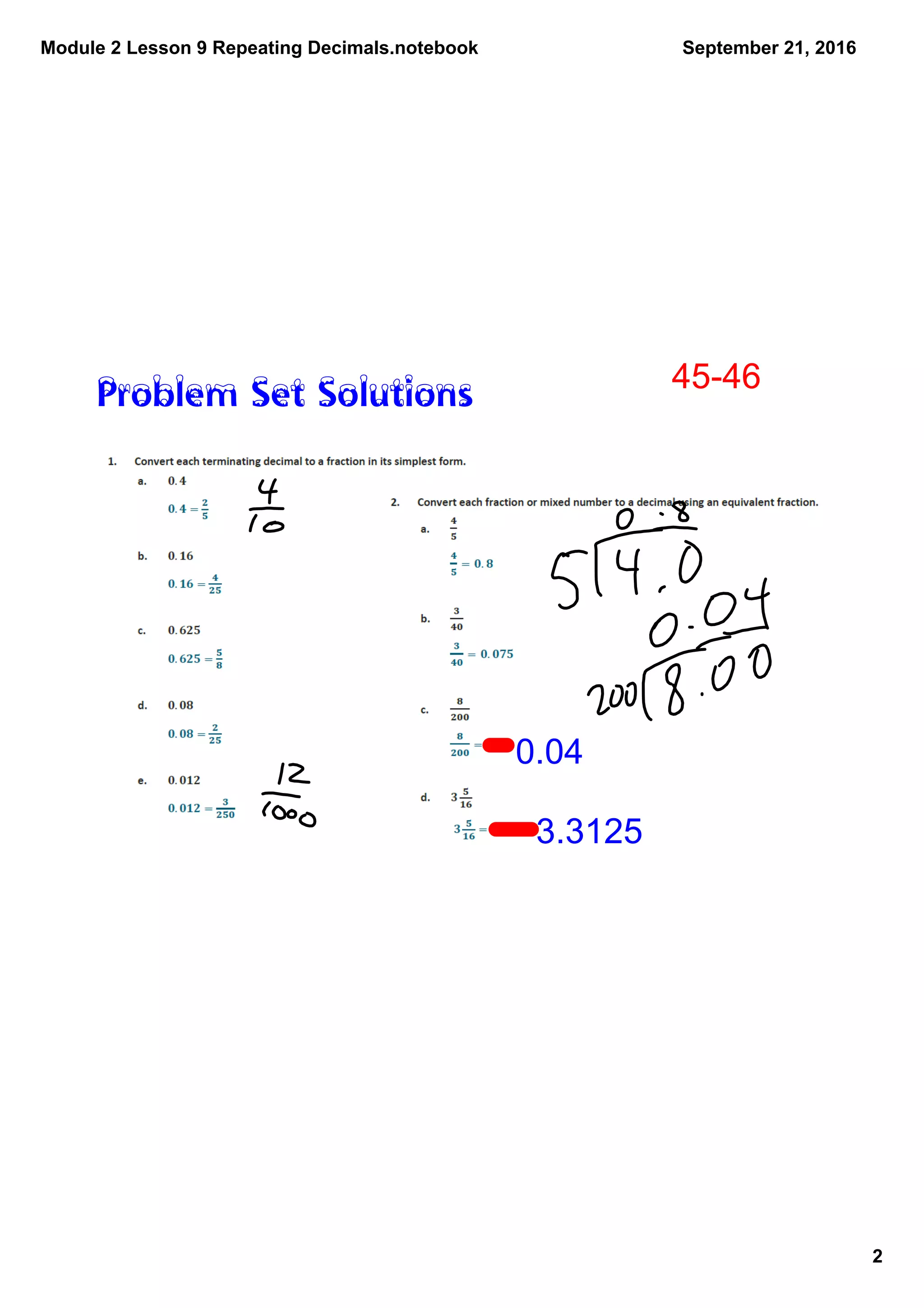 Module 2 Lesson 9 Repeating Decimals.notebook
2
September 21, 2016
Problem Set Solutions
0.04
3.3125
45­46
 