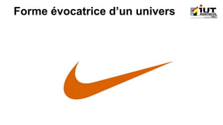 Forme évocatrice d’un univers
 