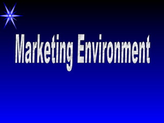 Marketing Environment 