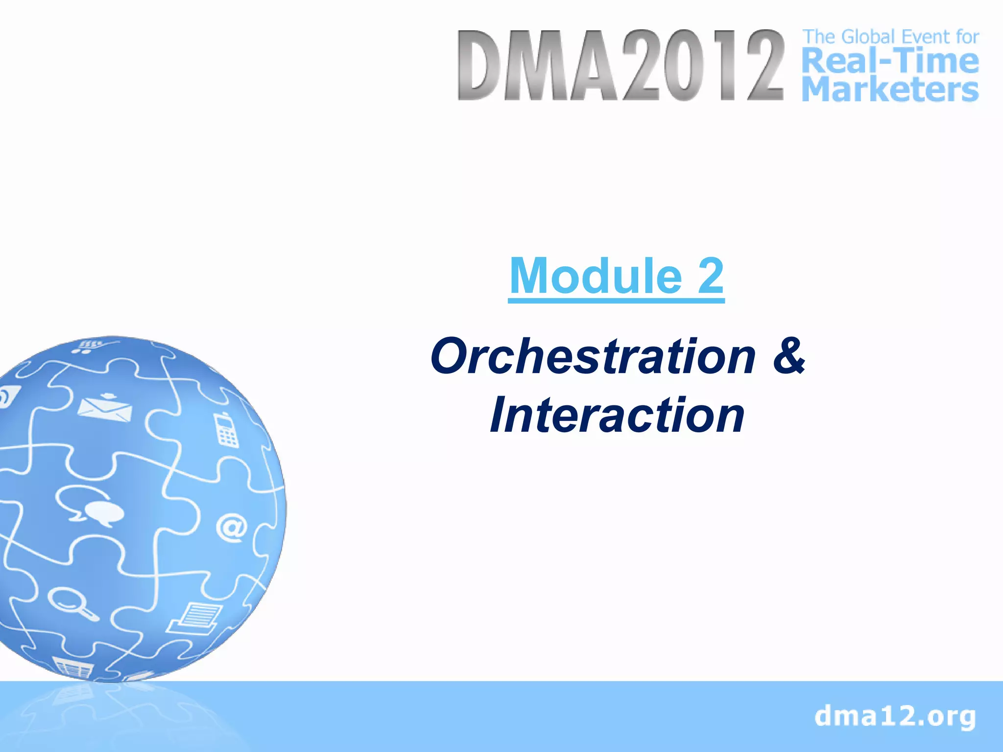 Module 2
Orchestration &
  Interaction
 