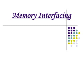 Memory Interfacing
 