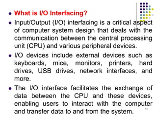 The primary purpose of memory interfacing is to facilitate the transfer ...