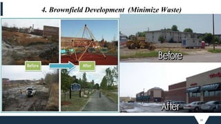 10
4. Brownfield Development (Minimize Waste)
 