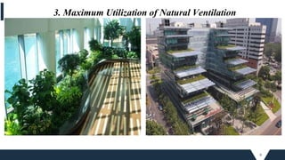 9
3. Maximum Utilization of Natural Ventilation
 