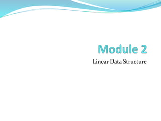 Linear Data Structure
 