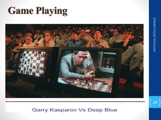 Game Playing
ARTIFICIAL
INTELLIGENCE
28
 