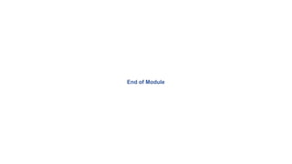 End of Module
 