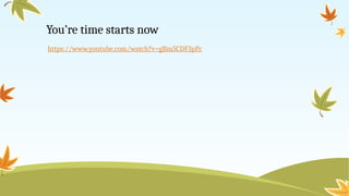 You’re time starts now
https://www.youtube.com/watch?v=gBm5CDF3pPc
 