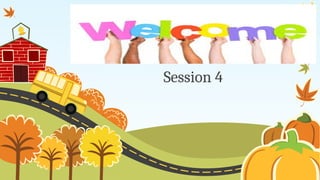 Session 4
 