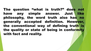 Questioning Truth MODULE 2_TRUTH AND OPINION (for future references).pptx