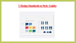 7.DesignStandardsorStyle Guides
 