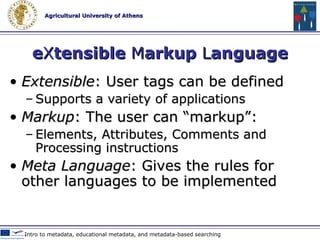 What is XML? ” A set of rules for defining and representing information as structured documents for applications on the Internet” * Web 2.0 Technologies & Tools in Education 
