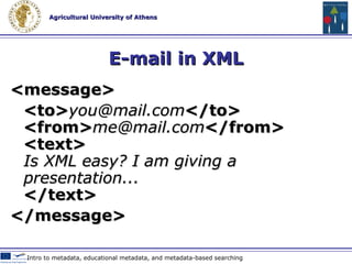 e X tensible  M arkup  L anguage Extensible : User tags can be defined Supports a variety of applications Markup : The user can “markup”: Elements ,  Attributes ,  Comments  and  Processing instructions Meta Language : Gives the rules for other languages to be implemented Web 2.0 Technologies & Tools in Education 