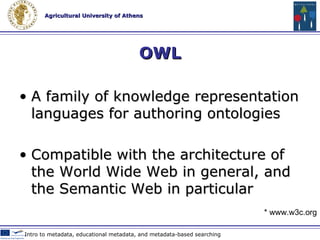 Sample Ontology Web 2.0 Technologies & Tools in Education Human Man Woman George Mary ismarriedto class subclass subclass relationship Height:  1,90m Weight:  95kg attributes 