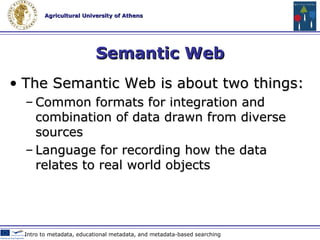 Scope The  Semantic Web  provides a common framework that allows  data  to be shared and reused across application, enterprise, and community boundaries *   Web 2.0 Technologies & Tools in Education * http://www.w3.org/2001/sw/ 