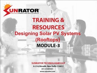 Designing Solar PV Systems
(Rooftops)
 