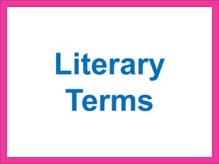 Literary
Terms
 