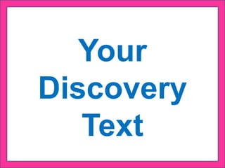 Your
Discovery
Text
 