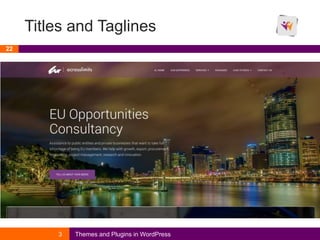 Titles and Taglines
3 Themes and Plugins in WordPress
22
 