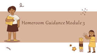 Homeroom Guidance Module 3
 