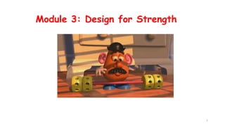 Module 3: Design for Strength
1
 