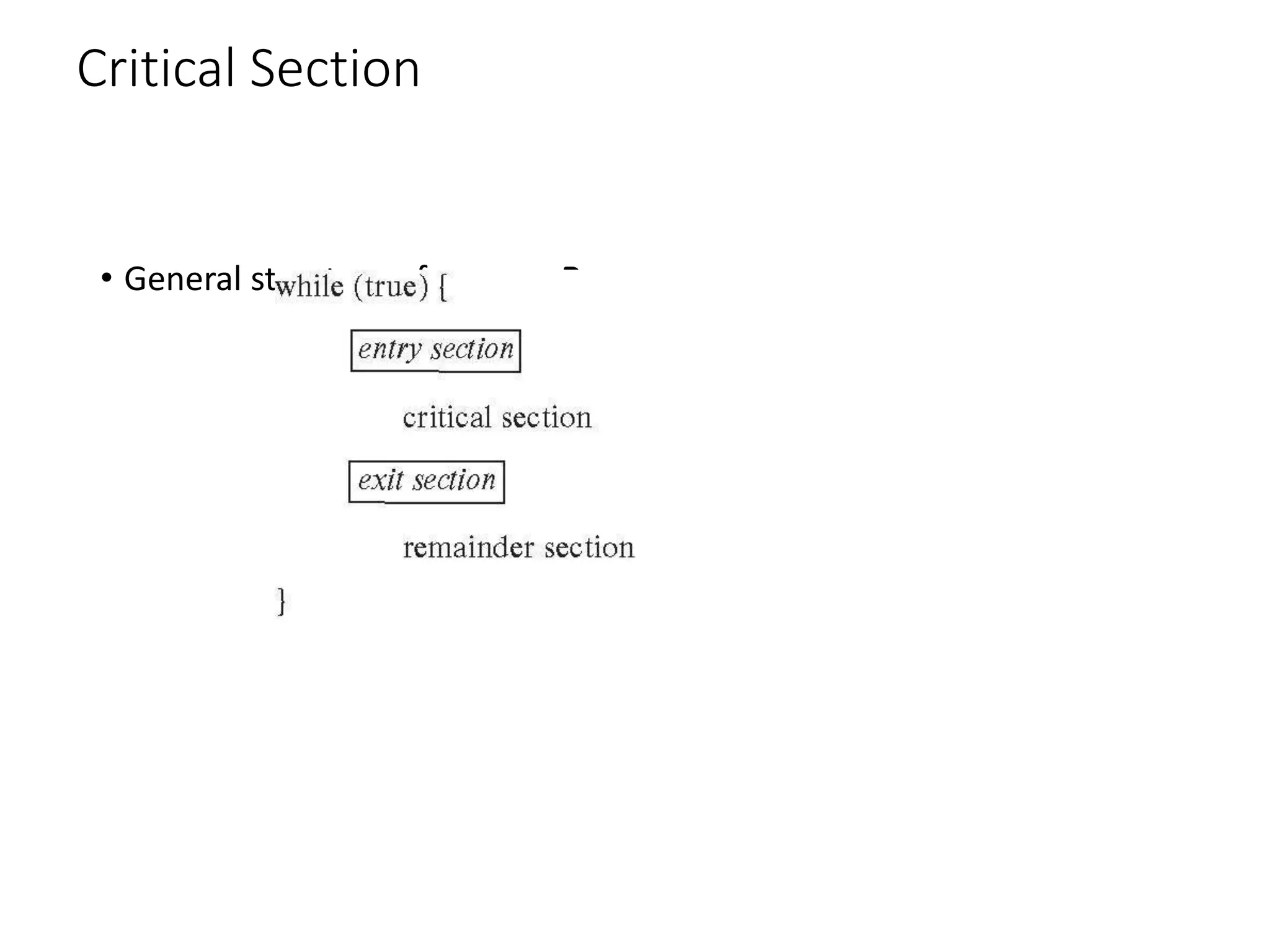 Critical Section
• General structure of process Pi
 