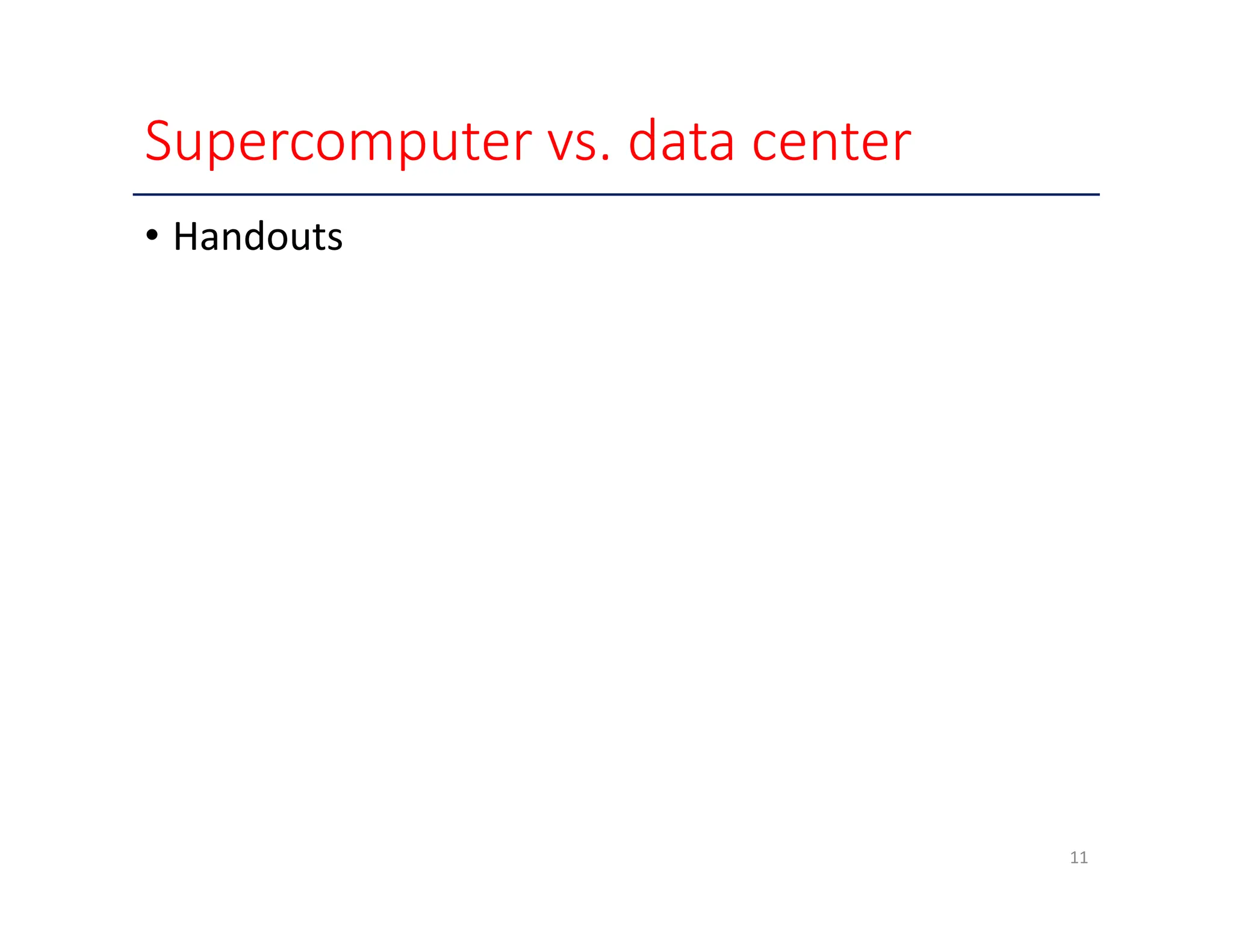 Supercomputer vs. data center • Handouts 11 