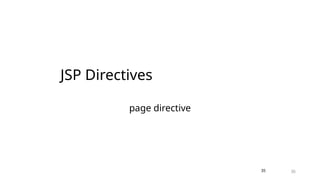 35
JSP Directives
page directive
35
 
