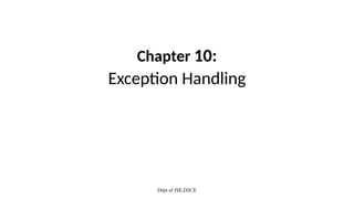 Dept of ISE,DSCE
Chapter 10:
Exception Handling
 