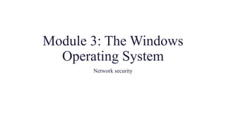 Module 3.pdf Network Security Operation System | PDF