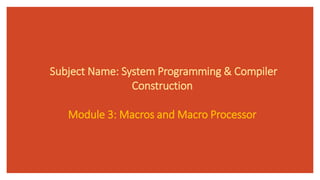 Module 3 Need of Macro processor and two pass macro processor | PDF
