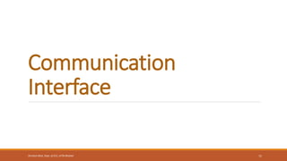 Communication
Interface
71
Shrishail Bhat, Dept. of ECE, AITM Bhatkal
 