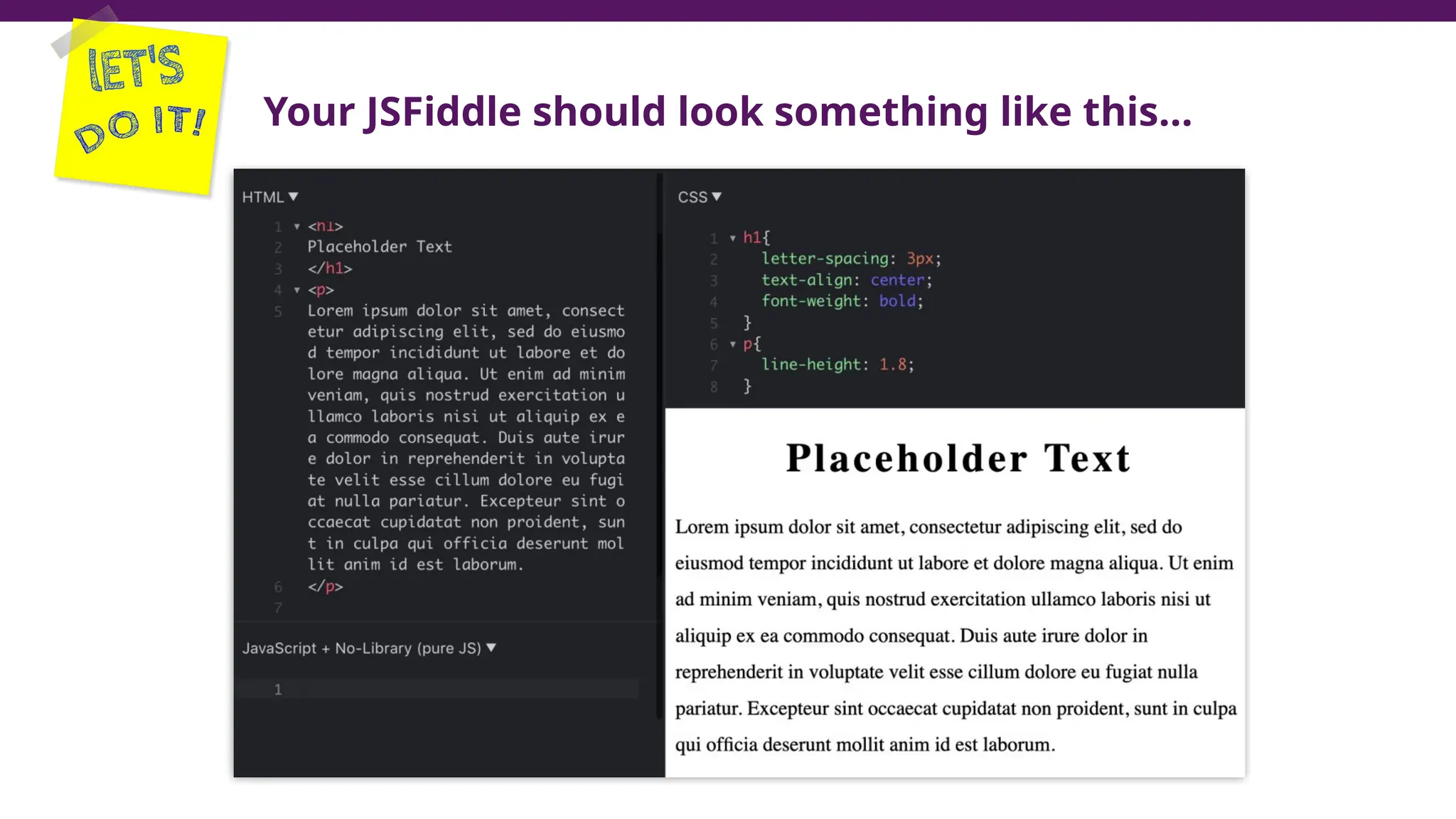 Your JSFiddle should look something like this…
 
