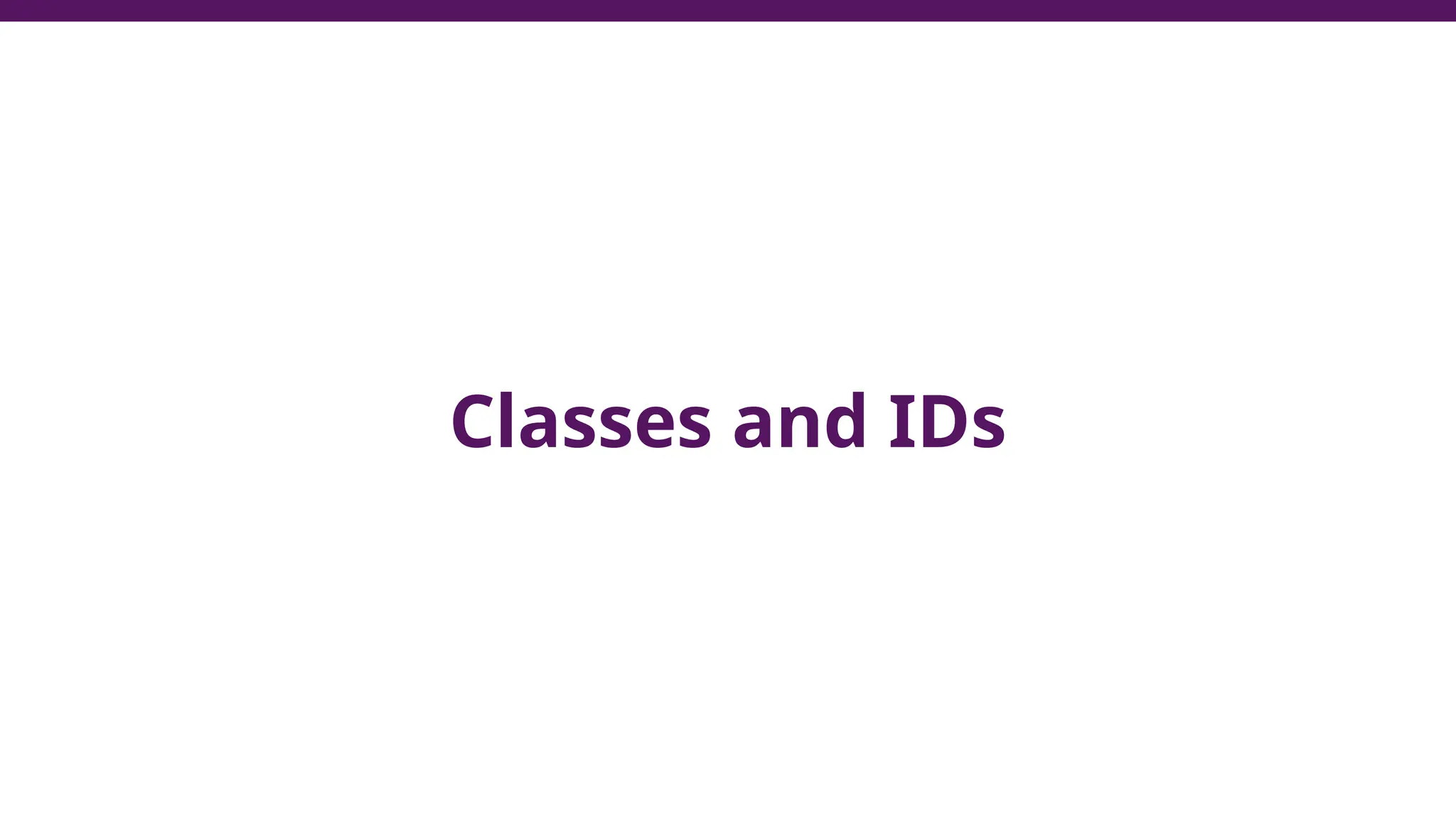Classes and IDs
 