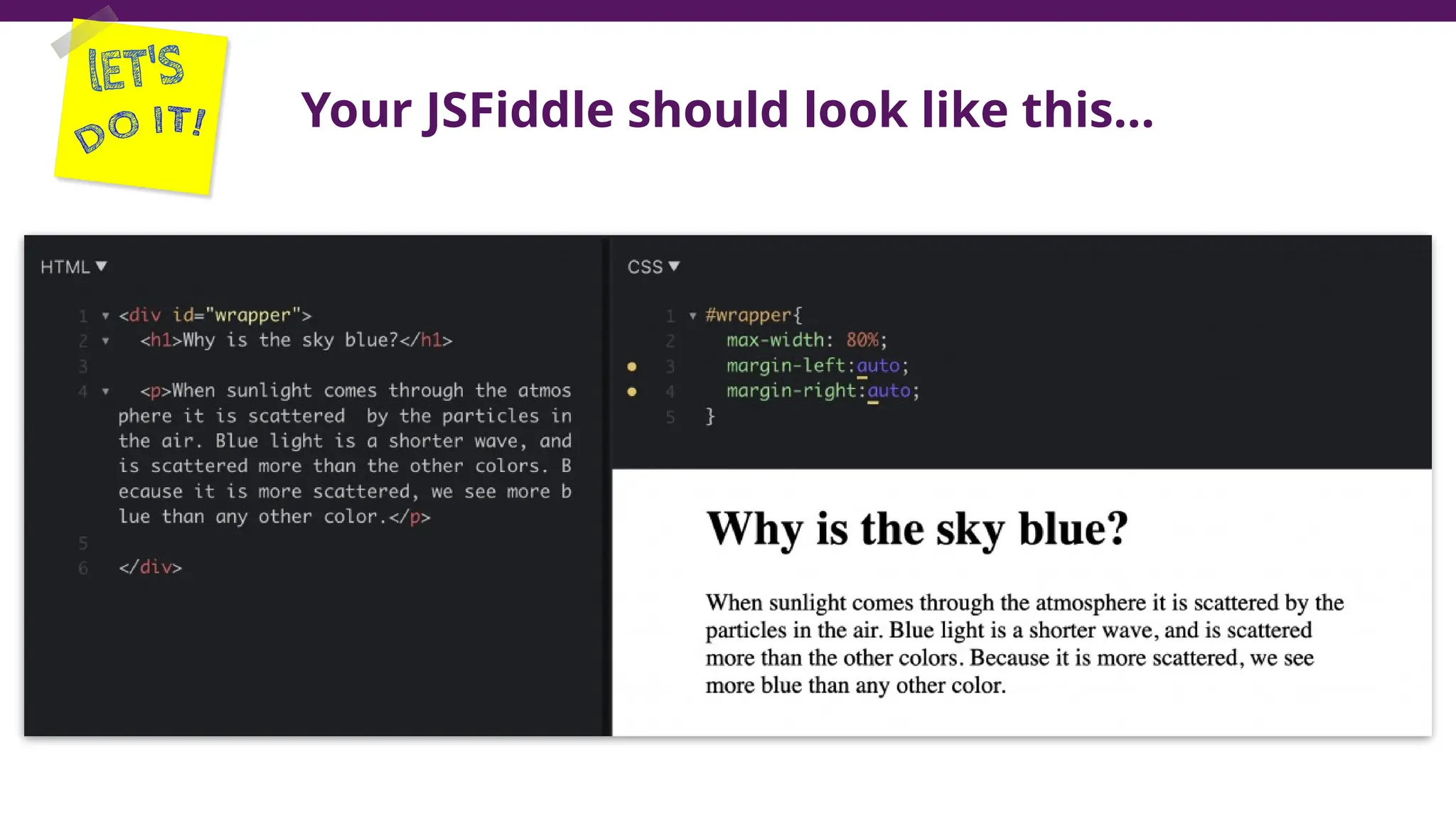 Your JSFiddle should look like this…
 