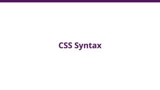 CSS Syntax
 
