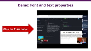 Demo: Font and text properties
Click the PLAY button
 