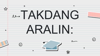 TAKDANG
ARALIN:
 