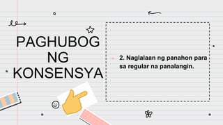 PAGHUBOG
NG
KONSENSYA
● 2. Naglalaan ng panahon para
sa regular na panalangin.
 