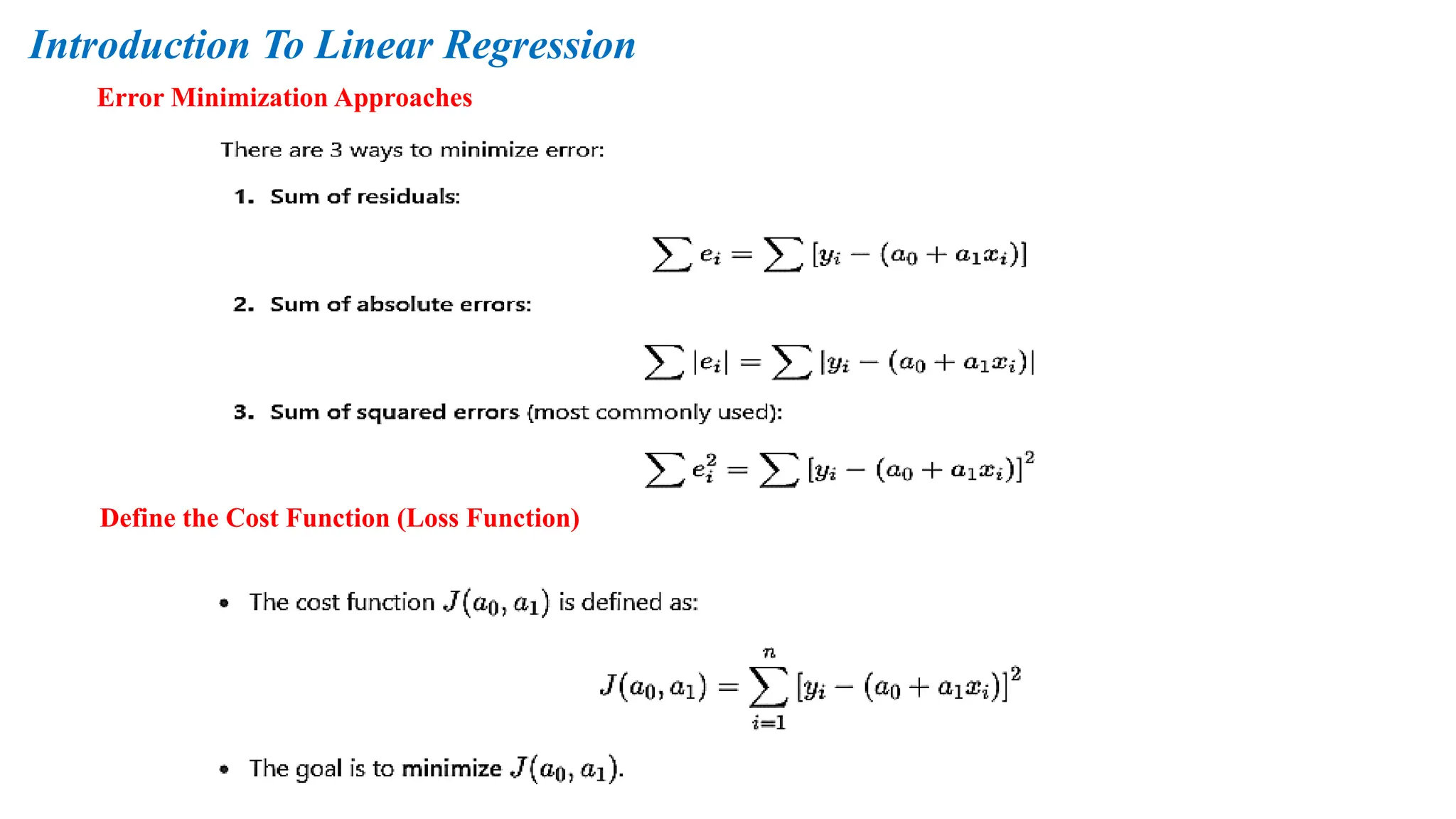 Error Minimization Approaches
Introduction To Linear Regression
Define the Cost Function (Loss Function)
 