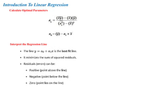 Calculate Optimal Parameters
Introduction To Linear Regression
Interpret the Regression Line
 